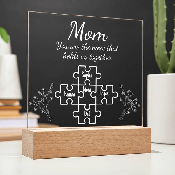 Mom Piece That Holds Us Together | Personalized Acrylic Plaque