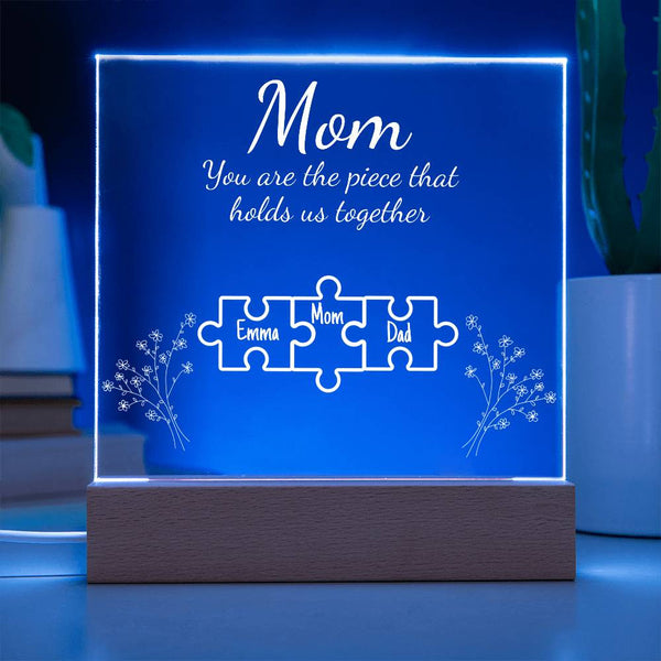Mom Piece That Holds Us Together | Personalized Acrylic Plaque