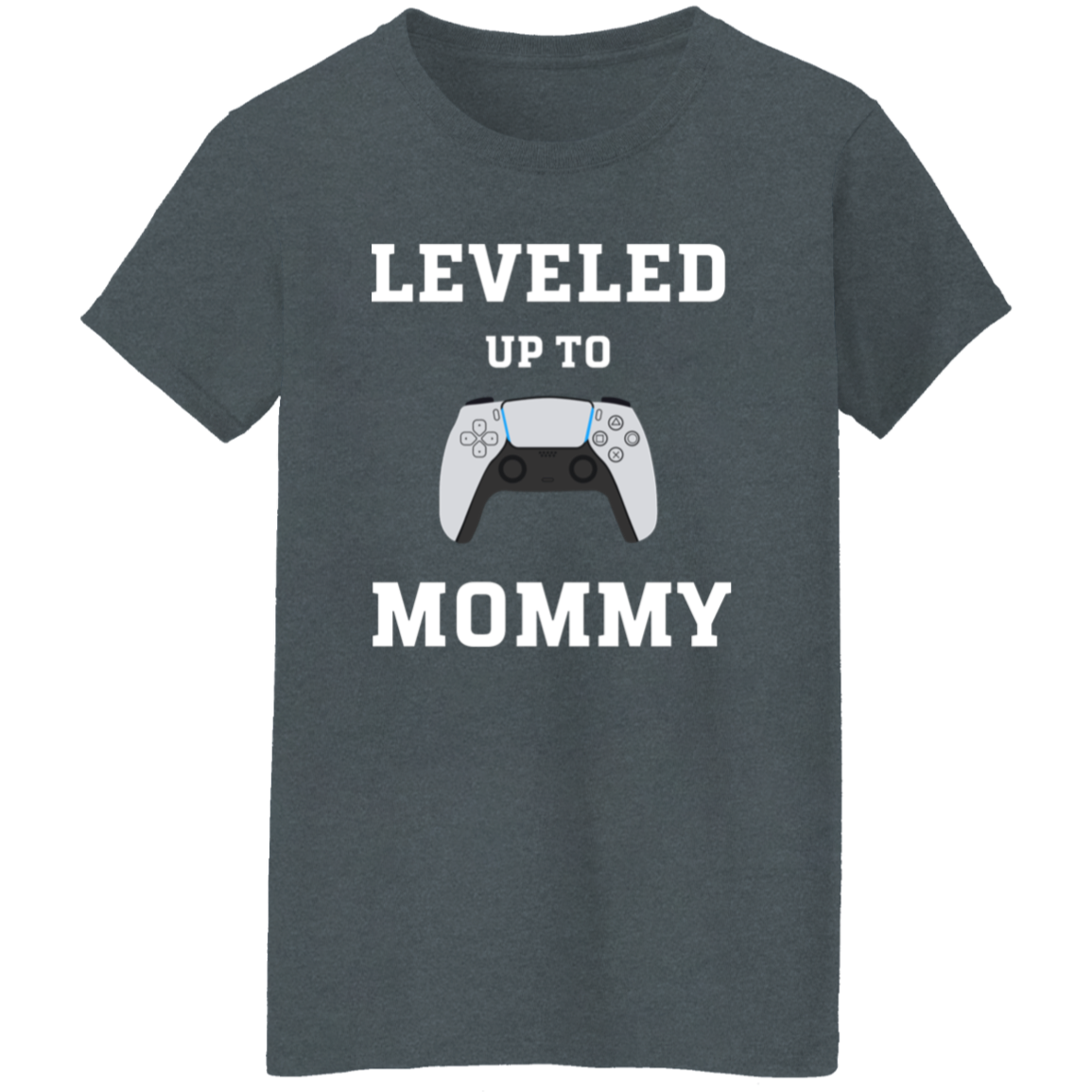 Leveled Up Mommy and Player T-Shirt