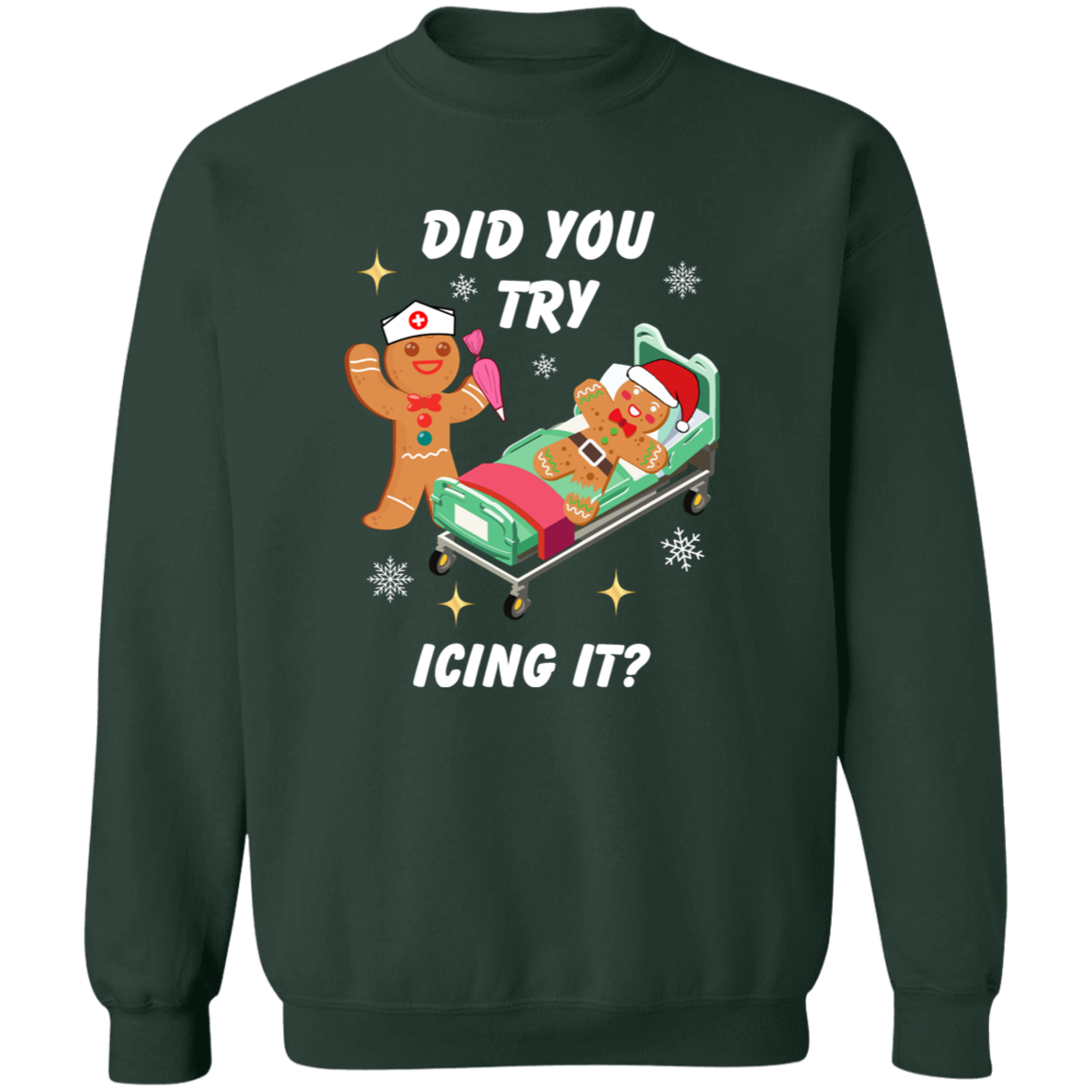 Did You Try Icing It | T-Shirt | Sweatshirt | Hoodie