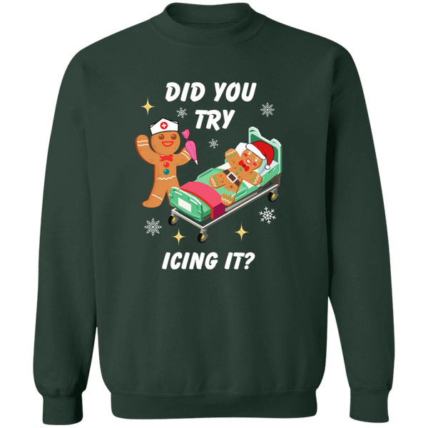 Did You Try Icing It | T-Shirt | Sweatshirt | Hoodie