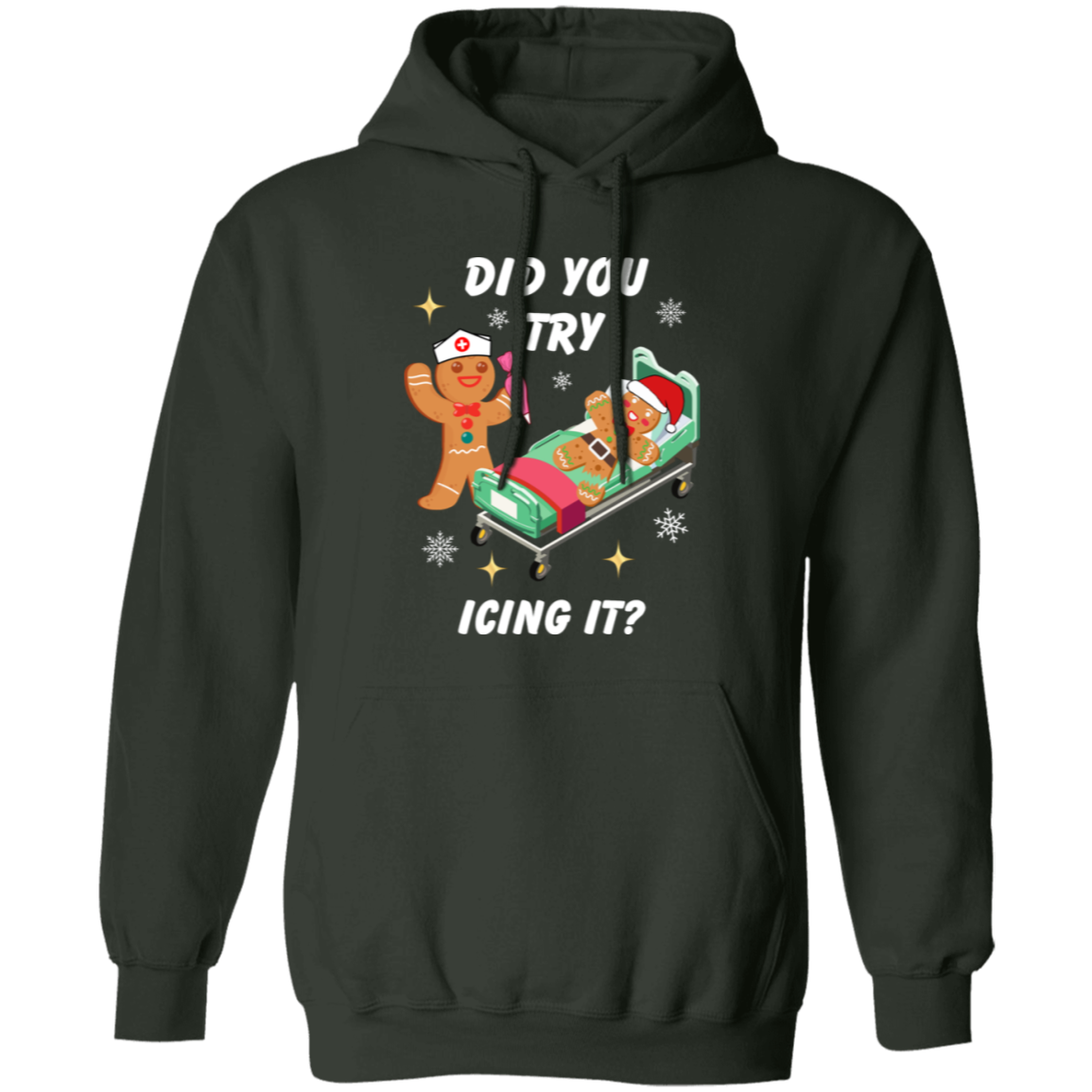 Did You Try Icing It | T-Shirt | Sweatshirt | Hoodie