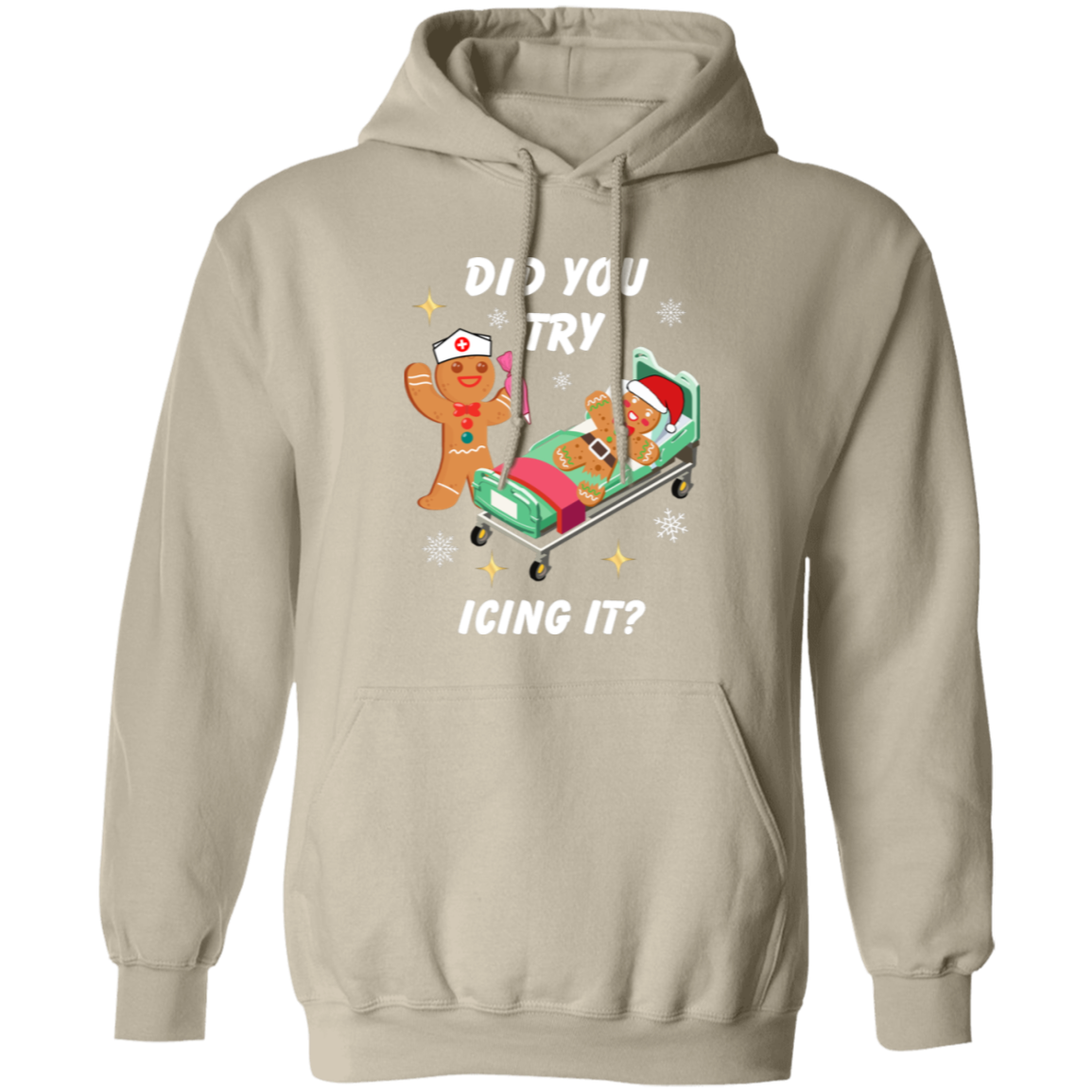 Did You Try Icing It | T-Shirt | Sweatshirt | Hoodie