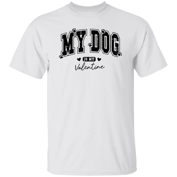 My Dog Is My Valentine | Unisex T-Shirt