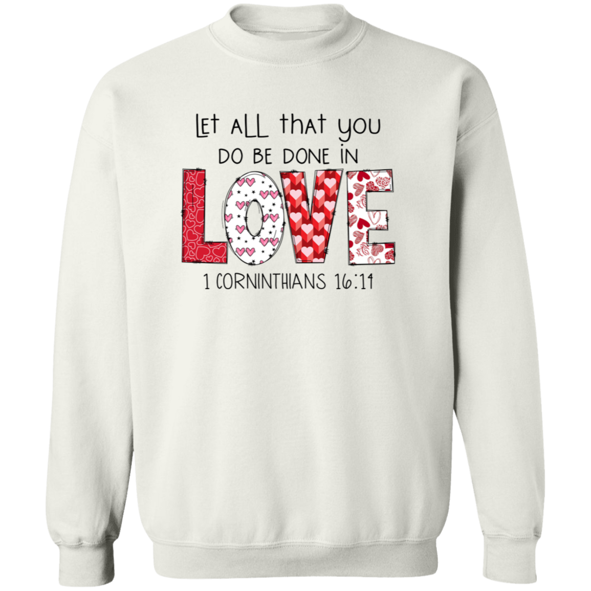 Let All You Do Be Done In Love | Sweatshirt