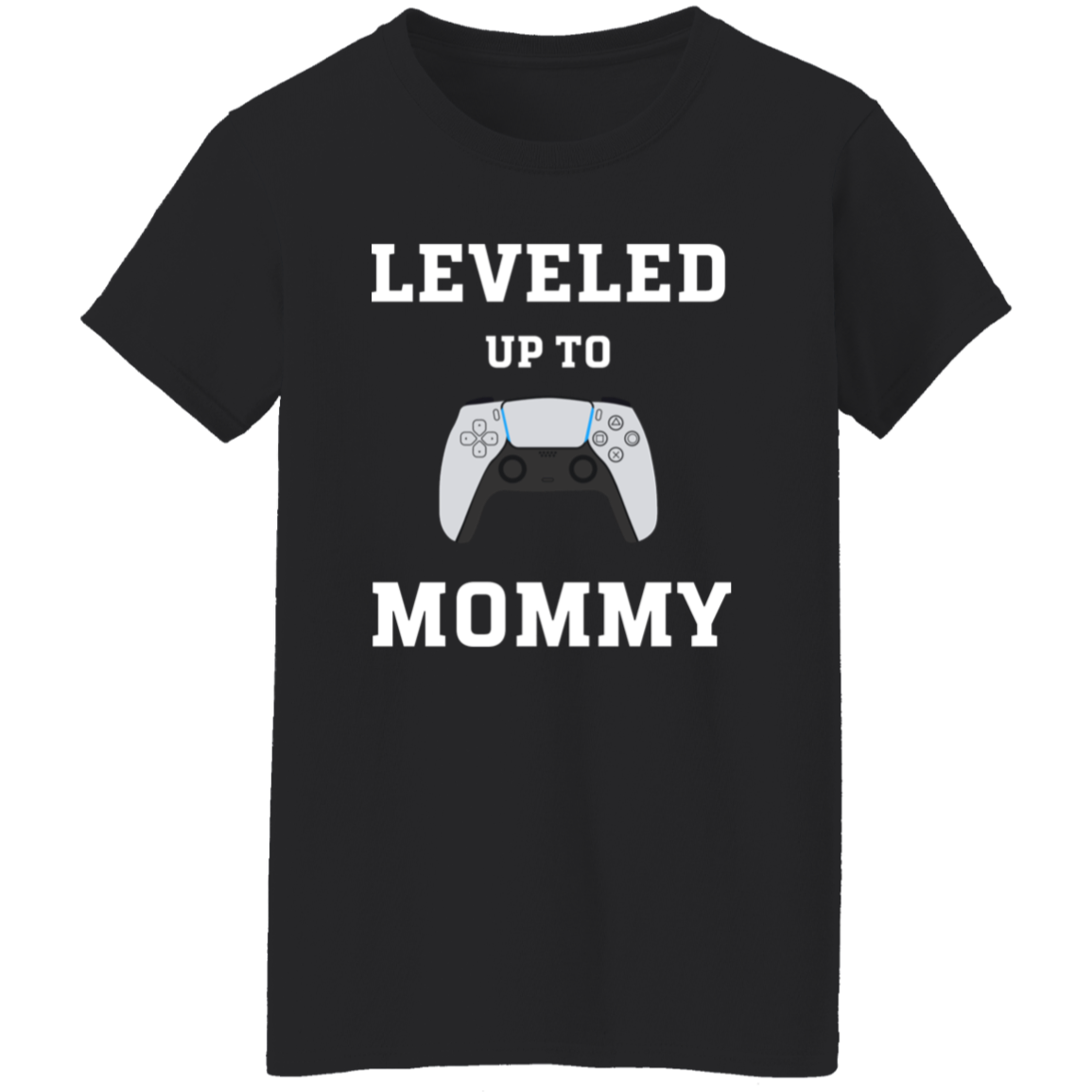 Leveled Up Mommy and Player T-Shirt