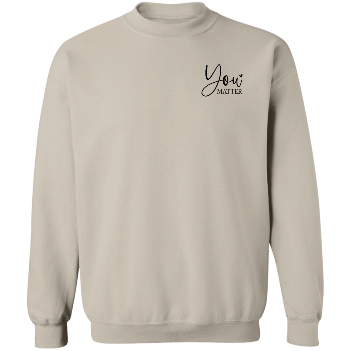 You Matter Your Are Amazing | Sweatshirt