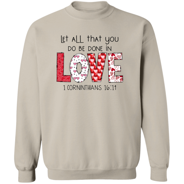 Let All You Do Be Done In Love | Sweatshirt