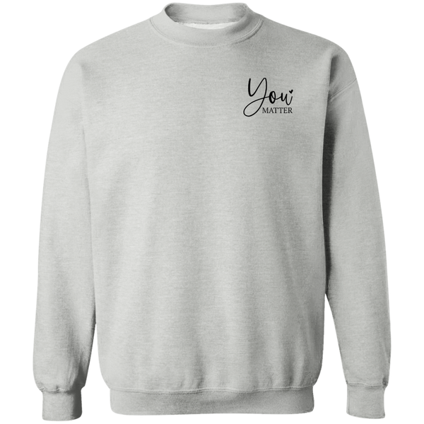 You Matter Your Are Amazing | Sweatshirt