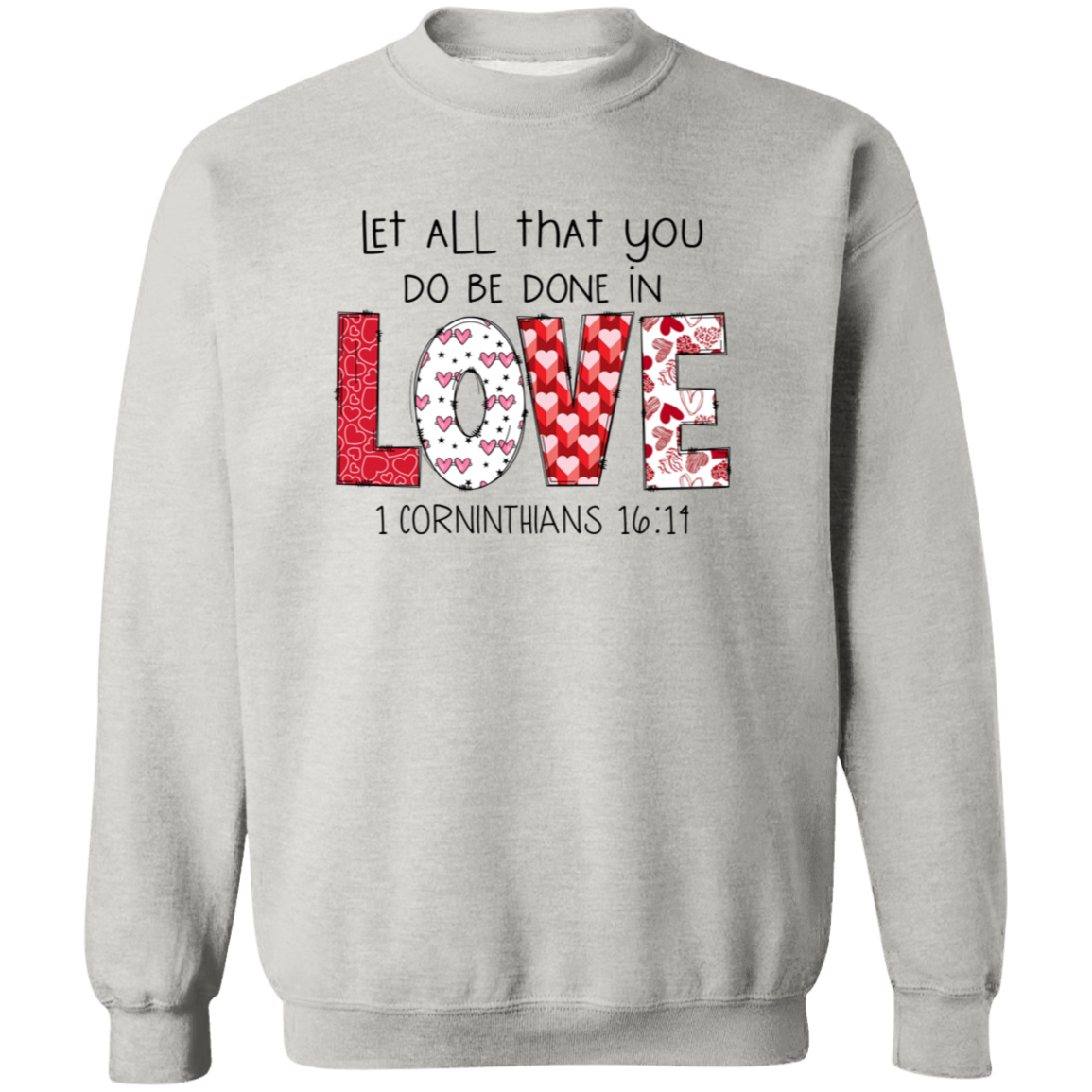 Let All You Do Be Done In Love | Sweatshirt