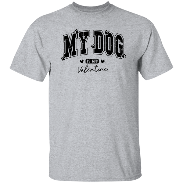My Dog Is My Valentine | Unisex T-Shirt