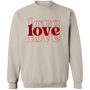 Love, Love, Love  Sweatshirt