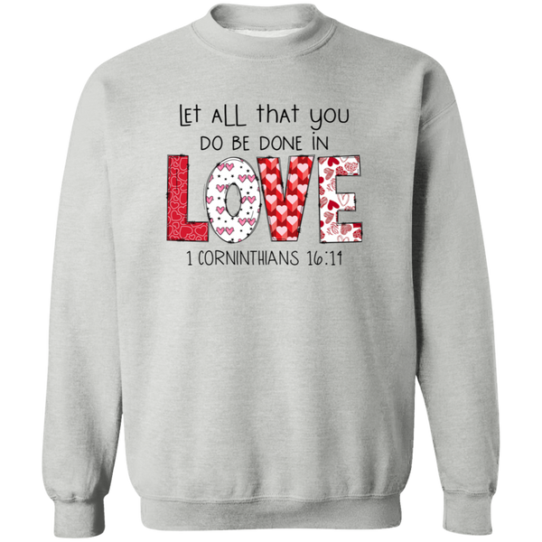 Let All You Do Be Done In Love | Sweatshirt