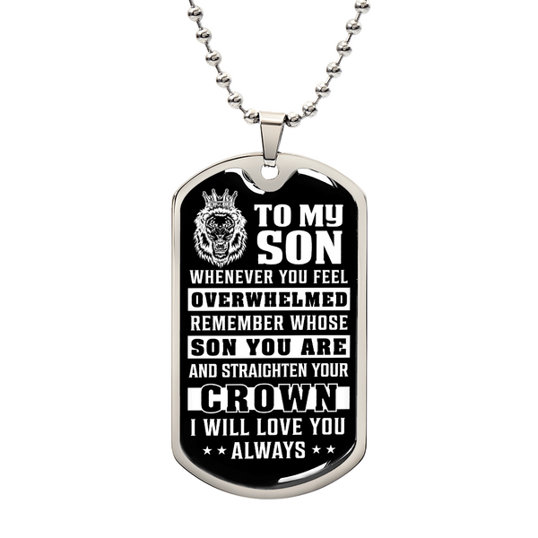To My Son | Remember Whose Son You Are | Luxury Dog Tag Necklace