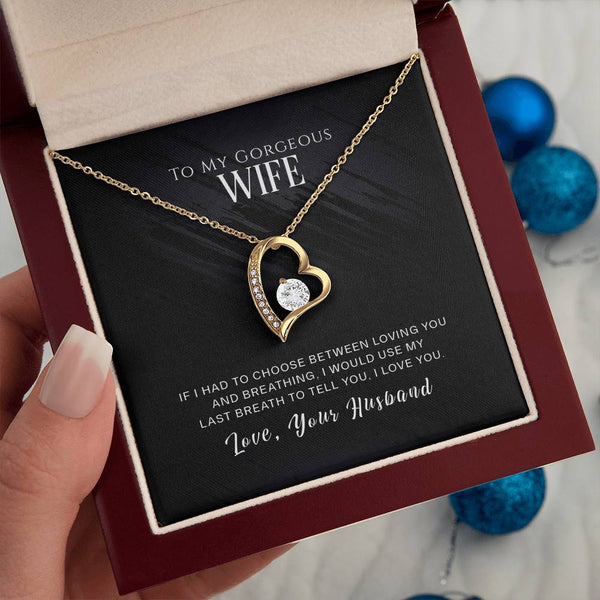 To My Gorgeous Wife | Use My Last Breath | The Forever Love Necklace