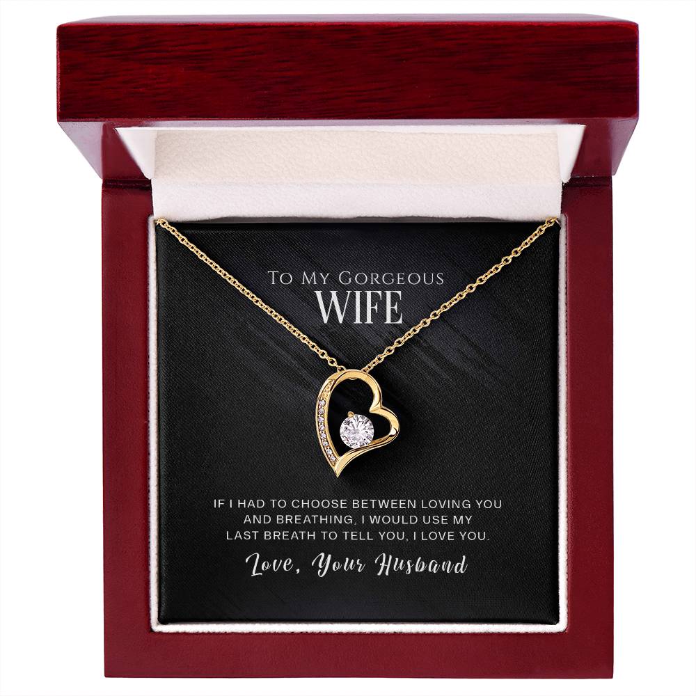 To My Gorgeous Wife | Use My Last Breath | The Forever Love Necklace