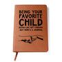 Being Your Favorite Child | leather Journal