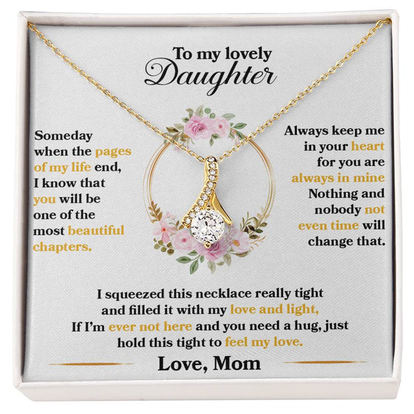 To My daughter- The Alluring Beauty necklace- Love Mom!