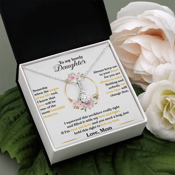 To My daughter- The Alluring Beauty necklace- Love Mom!