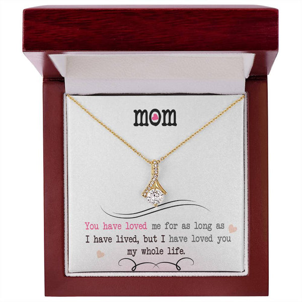 To My Mom | You Have Loved | Alluring Beauty