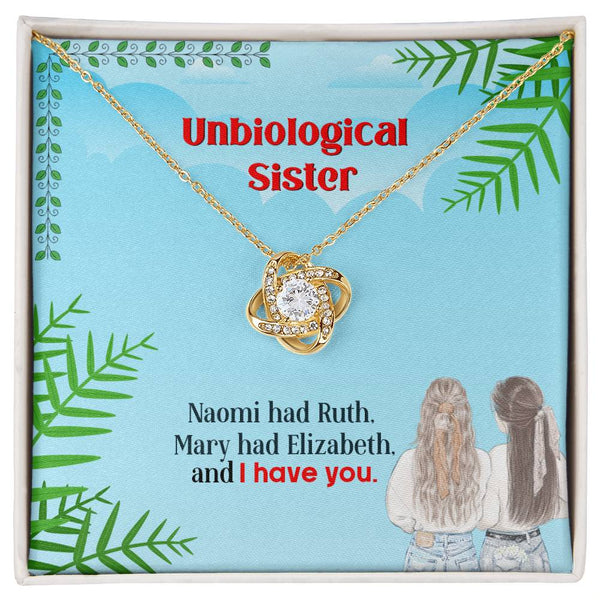 To My Unbiological Sister | I Have You | Love Knot Necklace