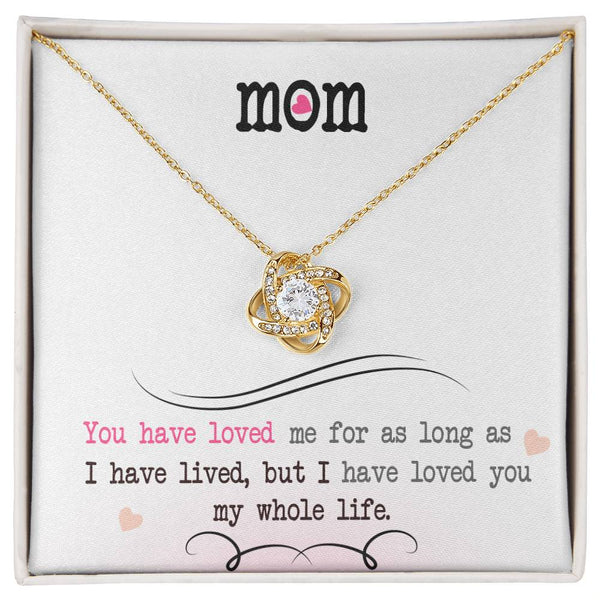 To My Mom | Love You My Whole Life | Love Knot Necklace