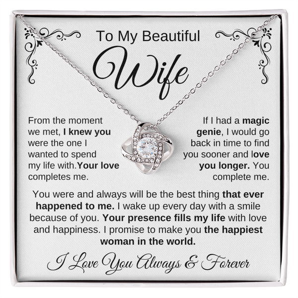 To My Beautiful Wife | Your Presence Fills My Life | Love Knot Necklace