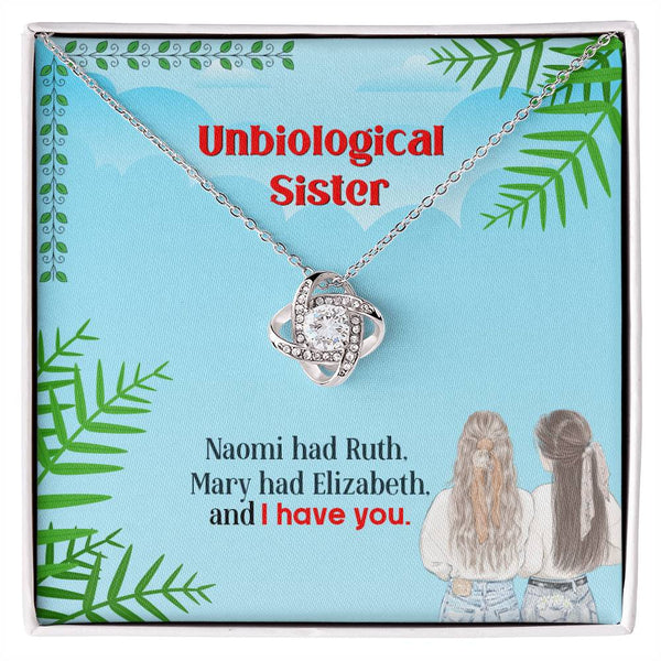 To My Unbiological Sister | I Have You | Love Knot Necklace