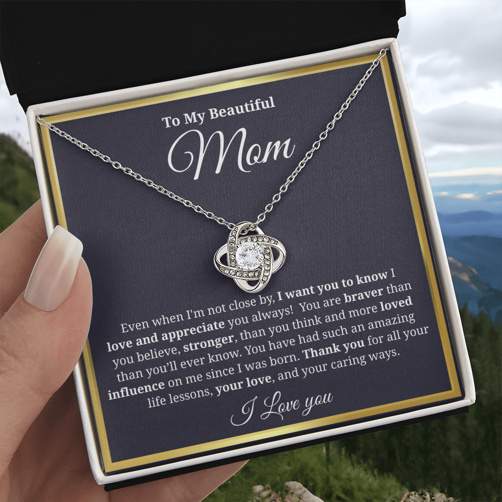 To My Beautiful Mom- You Have Been Such An Amazing Influence-Love Knot Necklace