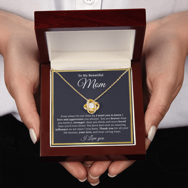 To My Beautiful Mom- You Have Been Such An Amazing Influence-Love Knot Necklace