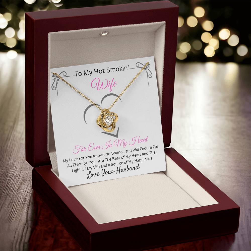 To My Hot Smokin Wife | Love Your Husband | Love Knot Necklace