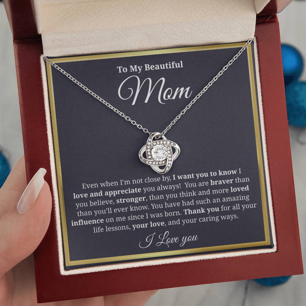 To My Beautiful Mom- You Have Been Such An Amazing Influence-Love Knot Necklace