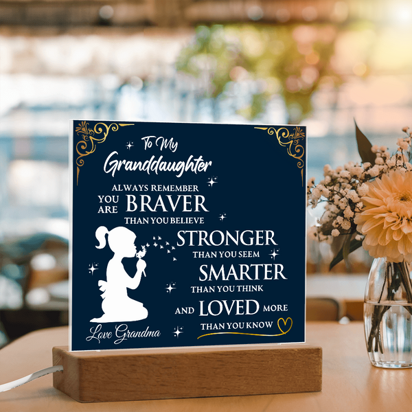 To My Granddaughter | Your Braver Than You Believe | Acrylic Plaque