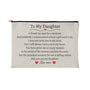 To My Daughter | Fabric Zippered Pouch
