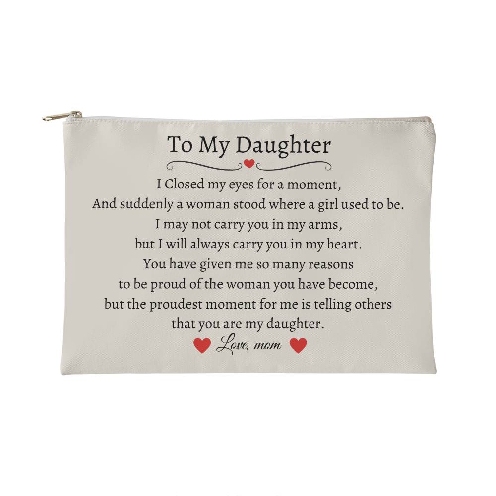 To My Daughter | Fabric Zippered Pouch