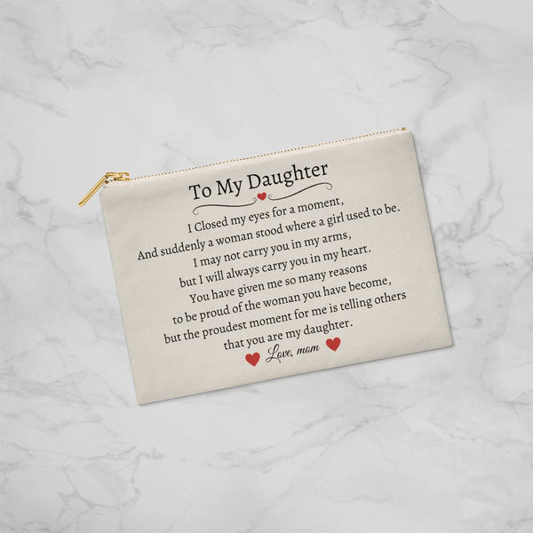 To My Daughter | Fabric Zippered Pouch