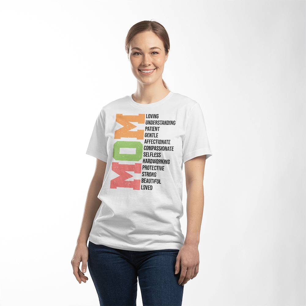 Mom Loving, Understanding, Patient | Bella + Canvas 3001 TShirt