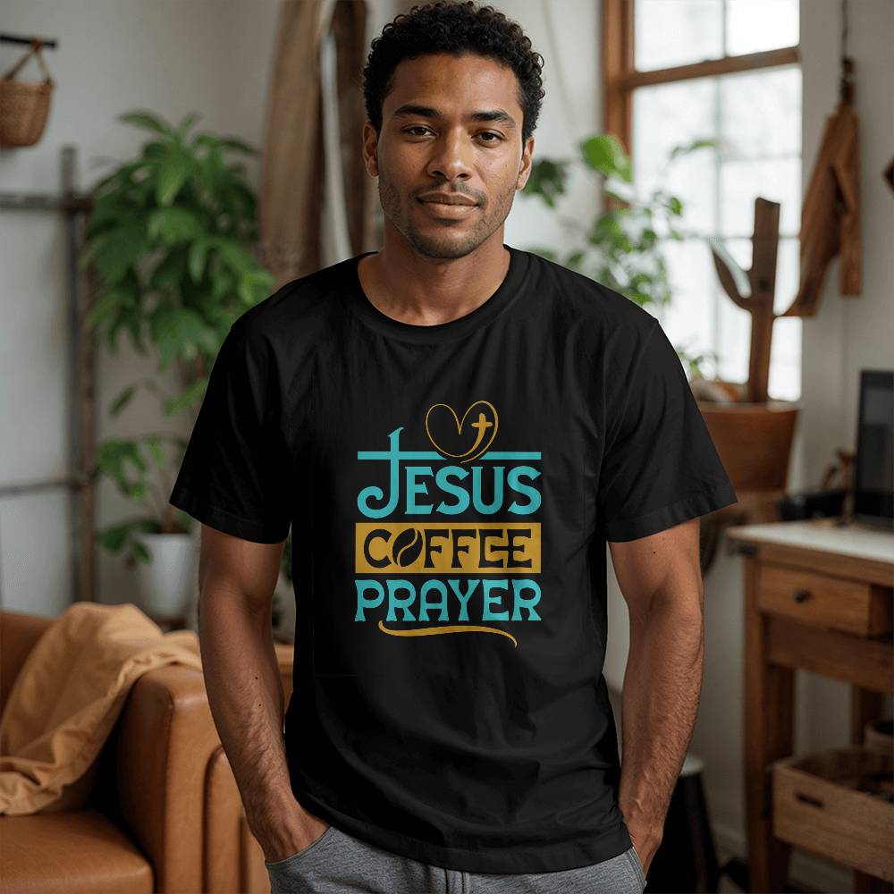 Premium T-Shirt- Jesus Coffee And Prayer