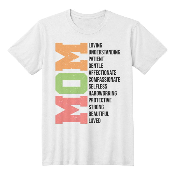 Mom Loving, Understanding, Patient | Bella + Canvas 3001 TShirt