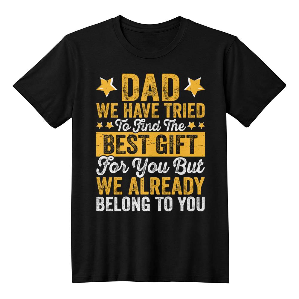 Dad | We Tried To Find The Best Gift | Canvas 3001 T-Shirt