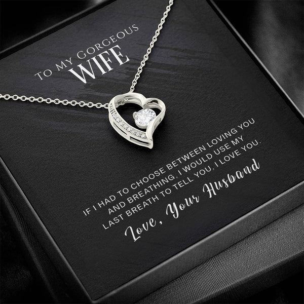 To My Gorgeous Wife | Use My Last Breath | The Forever Love Necklace