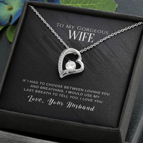 To My Gorgeous Wife | Use My Last Breath | The Forever Love Necklace