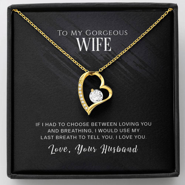 To My Gorgeous Wife | Use My Last Breath | The Forever Love Necklace