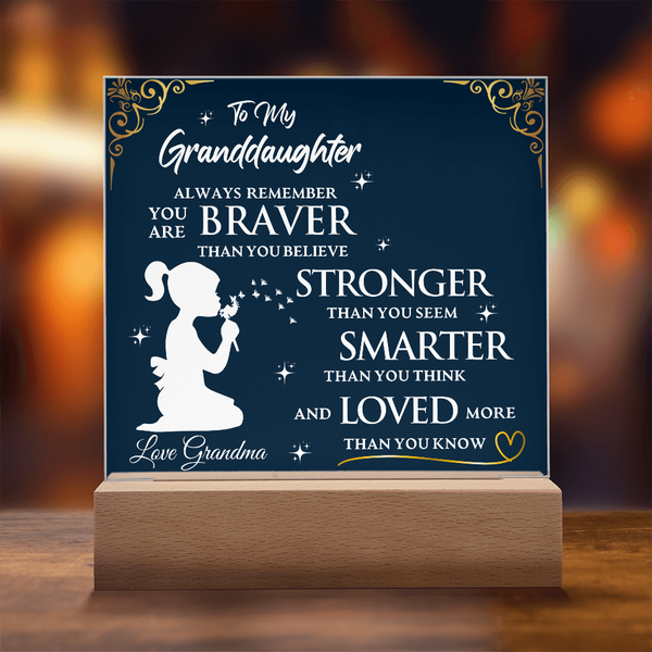 To My Granddaughter | Your Braver Than You Believe | Acrylic Plaque