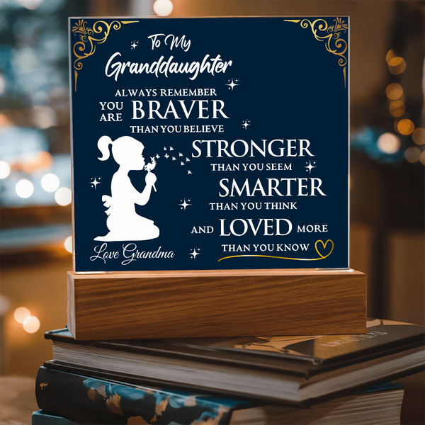 To My Granddaughter | Your Braver Than You Believe | Acrylic Plaque